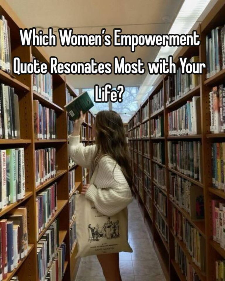 Which Women’s Empowerment Quote Resonates Most with Your Life?
