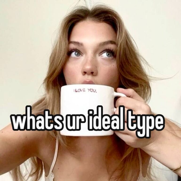 whats ur ideal type