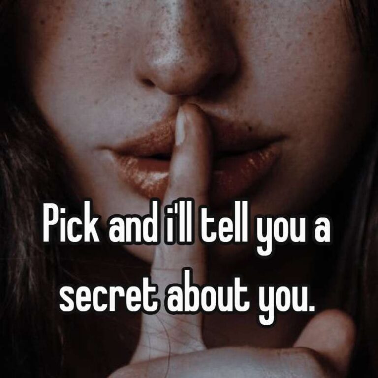 pick and i’ll tell you a secret about you.