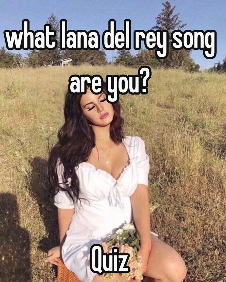 what lana del rey song are you?