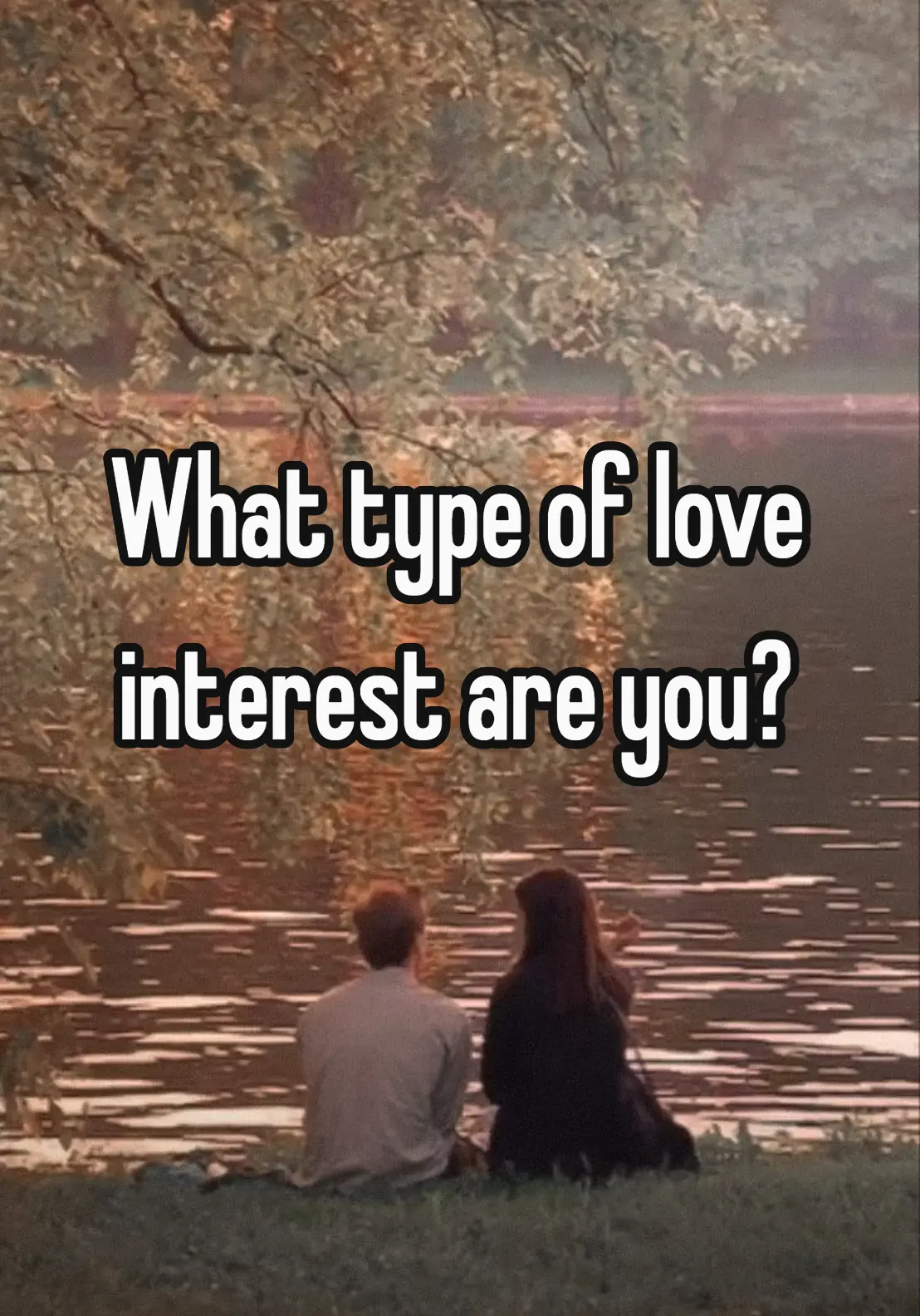 what type of love interest are you