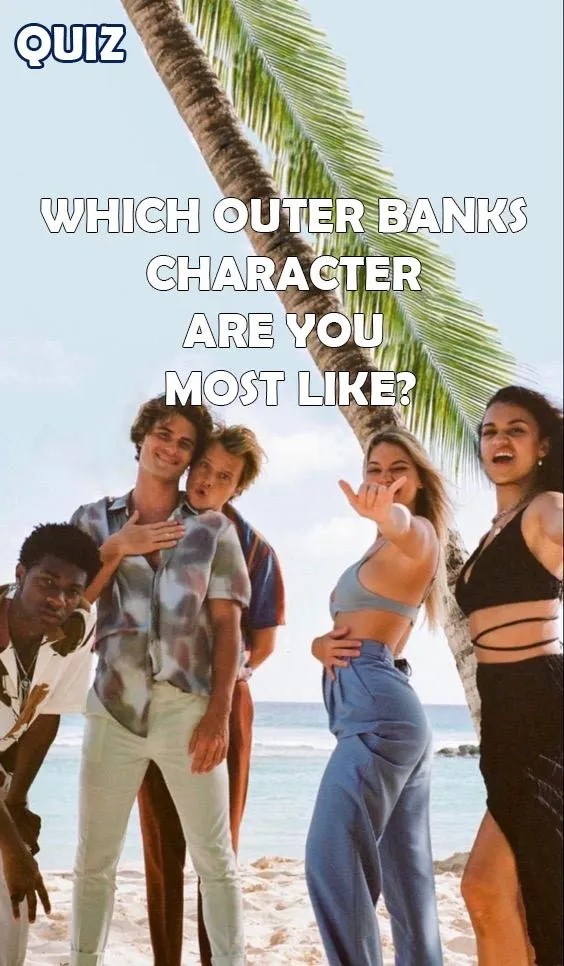 Which Outer Banks Character Are you most like?