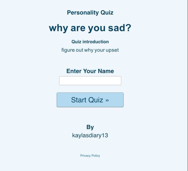why are you sad? (edit omg thank you so much for taking this quiz, I hope it helps!