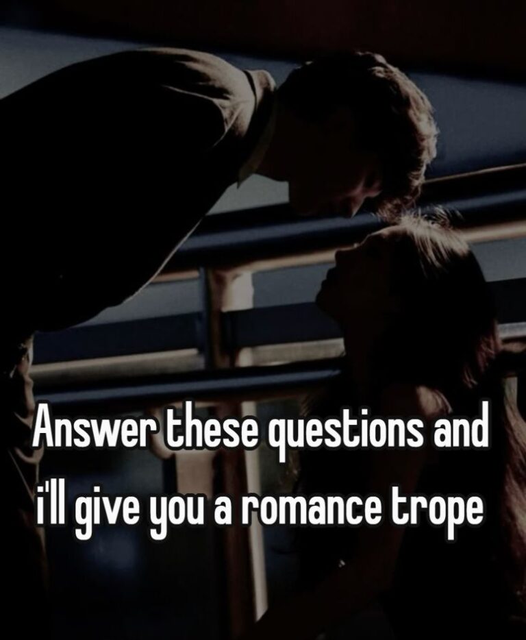 answer these questions and i’ll give you a romance trope i wish i could experience.