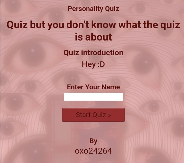 Quiz but you don’t know what the quiz is about