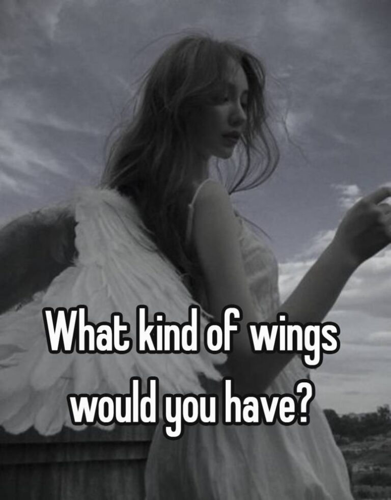 What kind of wings would you have? ( I psychoanalyze you at the end)