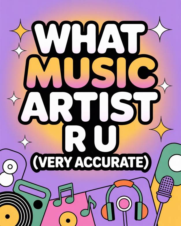 What music artist r u (VERY ACCURATE)