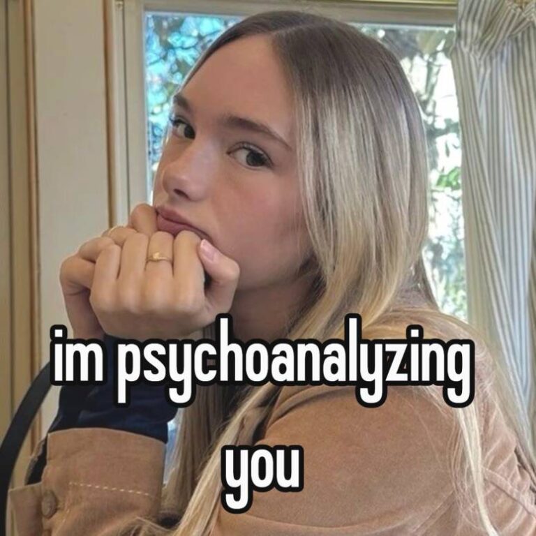 im psychoanalyzing you but i’ve had 10 years of therapy