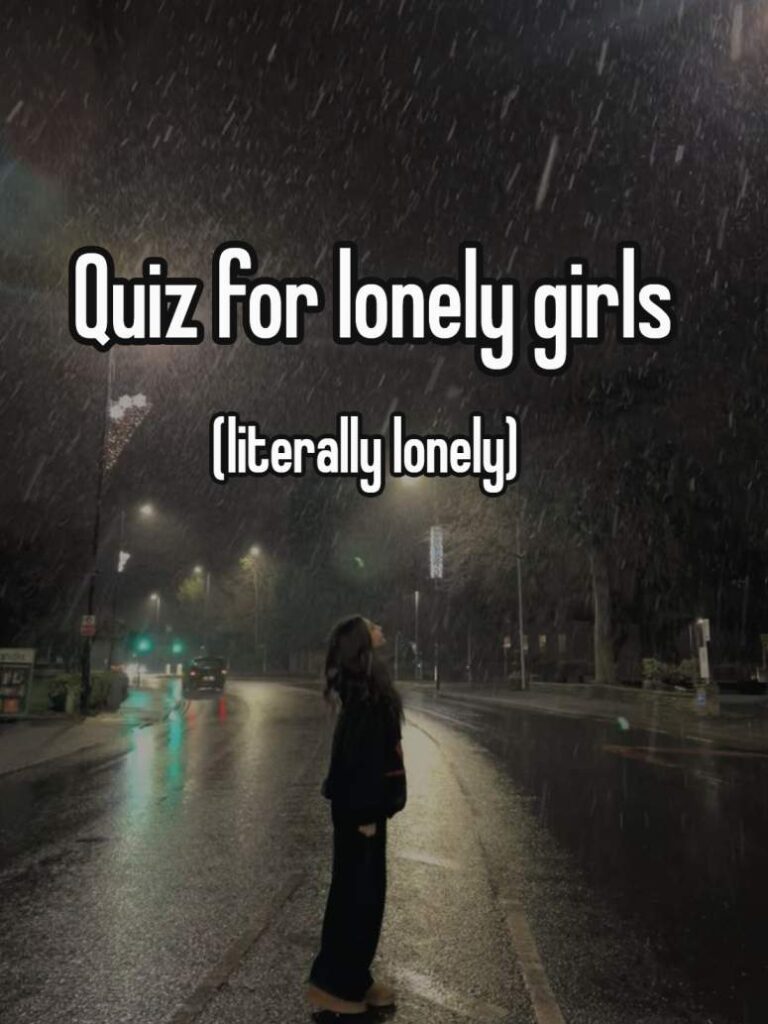 Quiz for lonely girls (literally lonely)