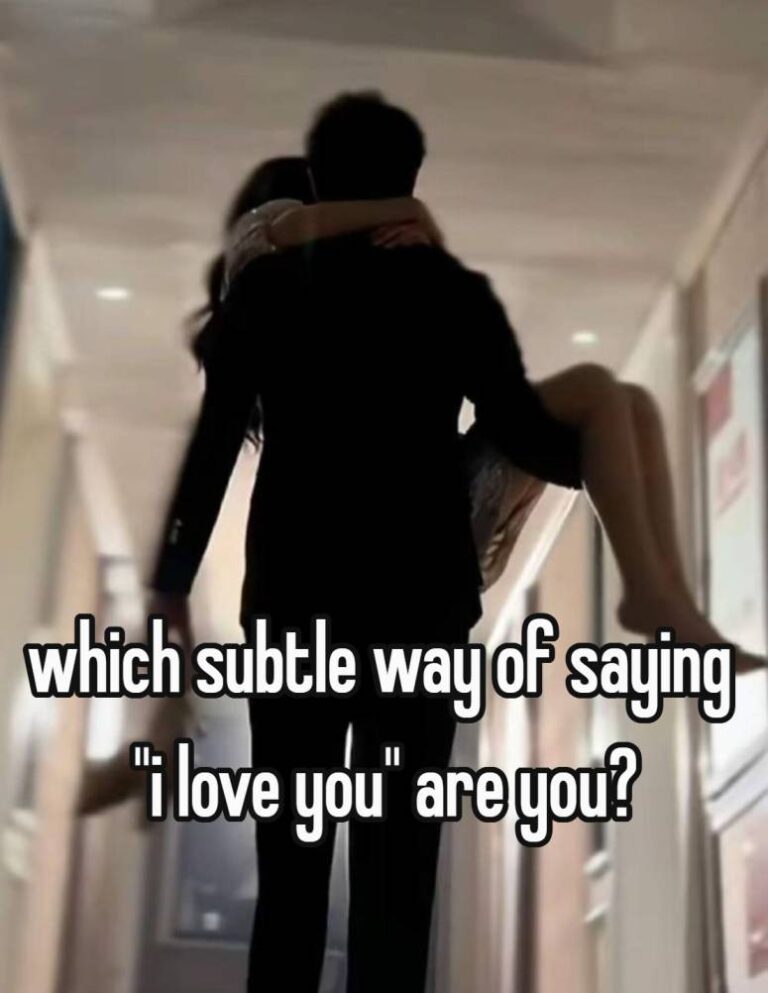 which subtle way of saying “i love you” are you?