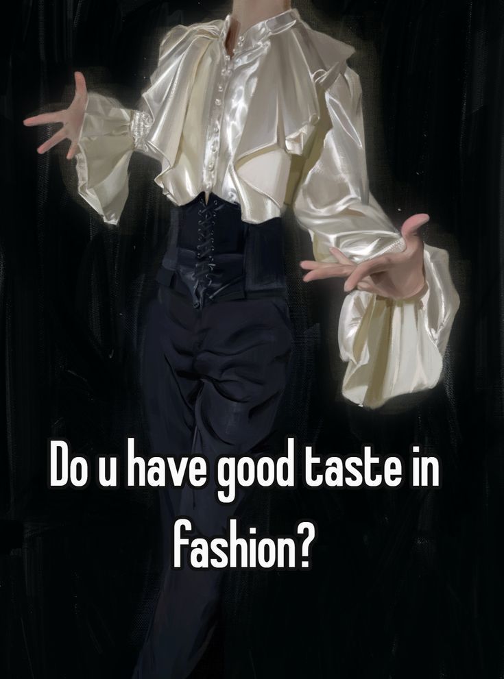 Do u have good taste in fashion?