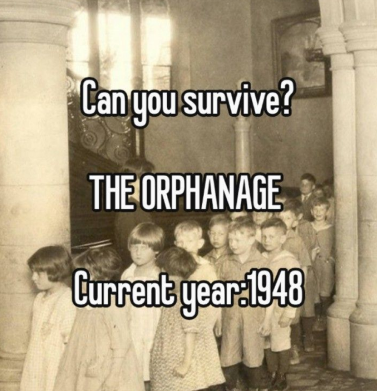 Can you survive the orphanage??
