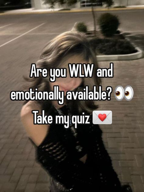 Are u wlw AND emotionally available