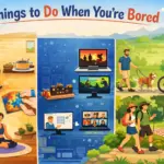 100 Things to Do When You’re Bored at Home, Online, or Outside