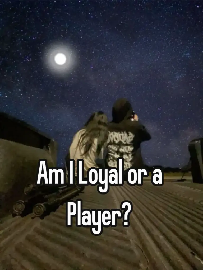 Am I Loyal or a Player