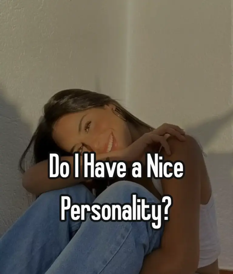 Do I Have a Nice Personality