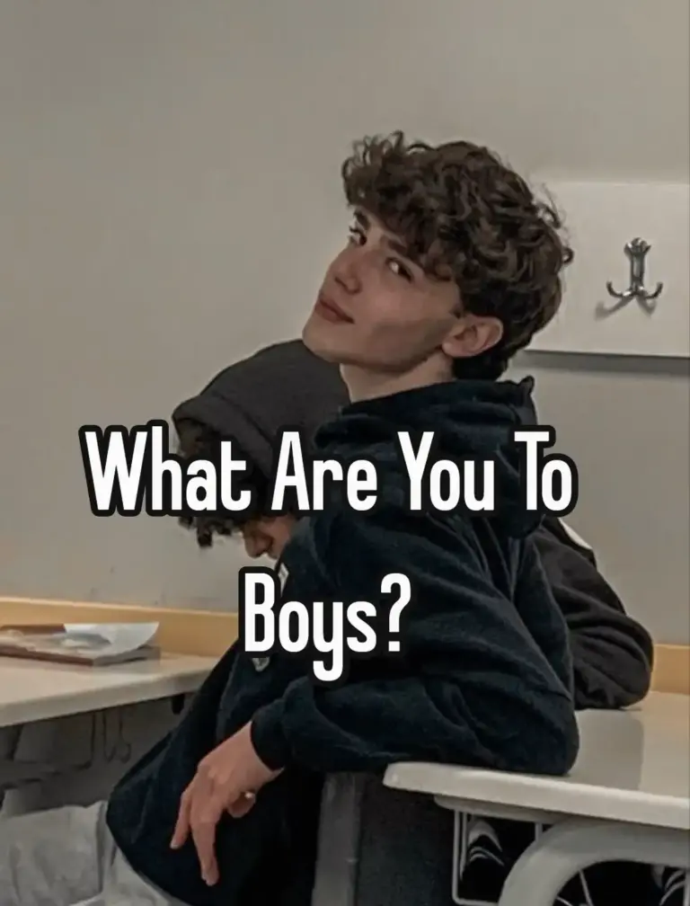 What Are You To Boys?