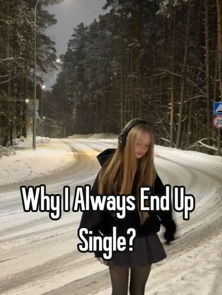 Why I Always End Up Single