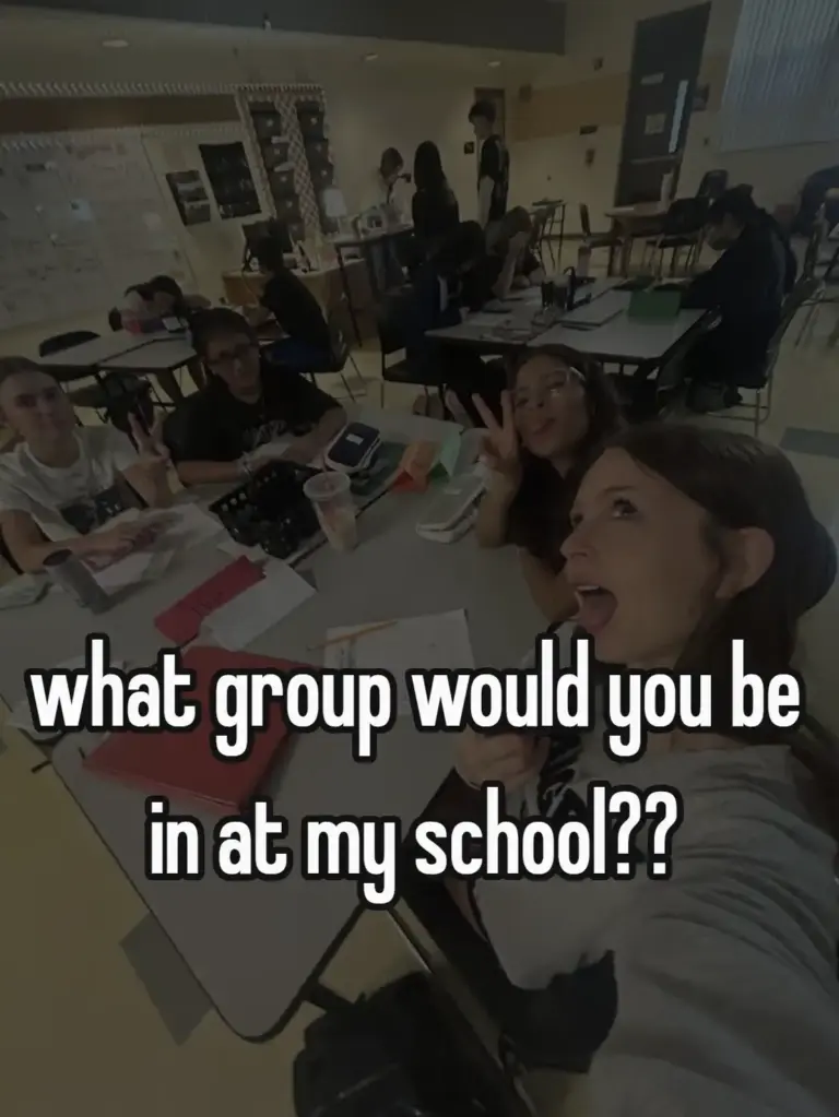 what group would you be in at my school??