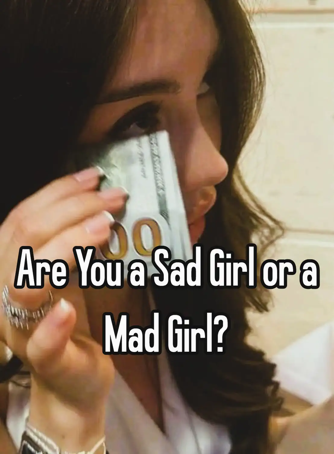 Are You a Sad Girl or a Mad Girl
