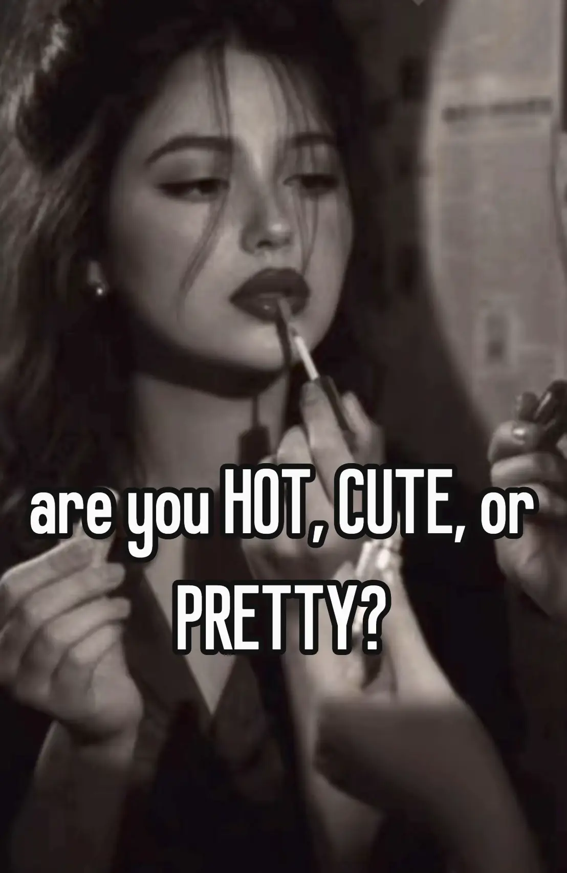are you HOT, CUTE, or PRETTY