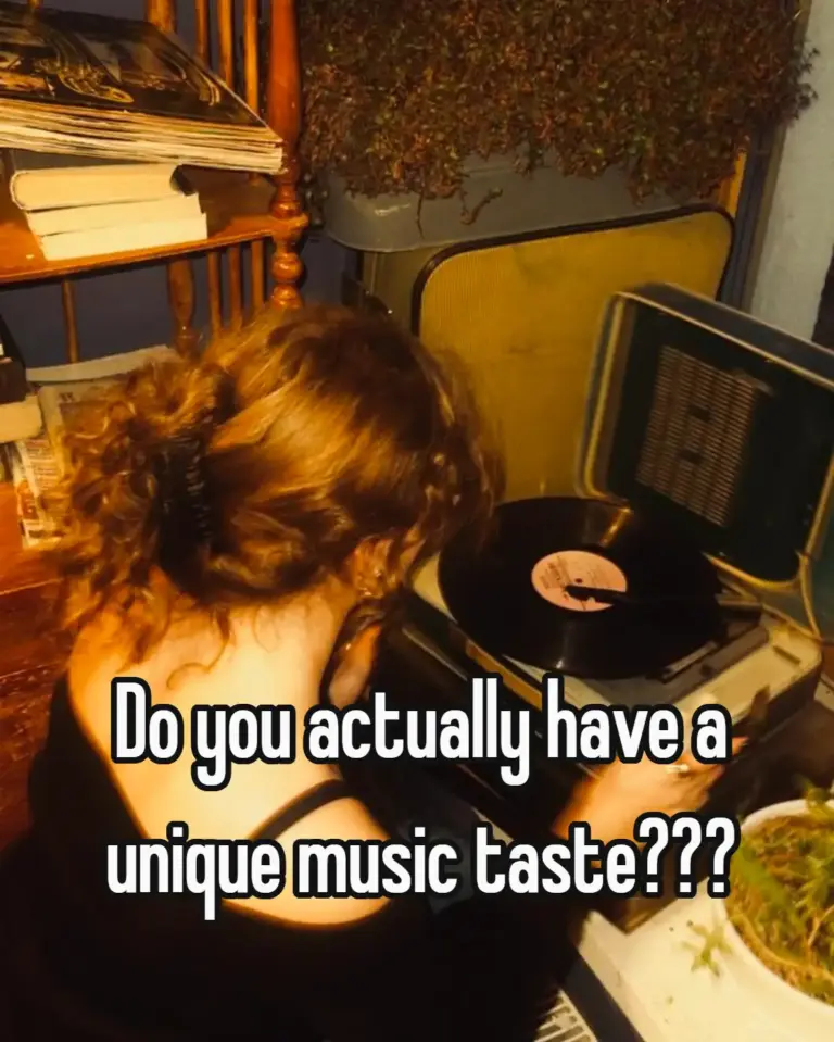 Do you actually have a unique music taste