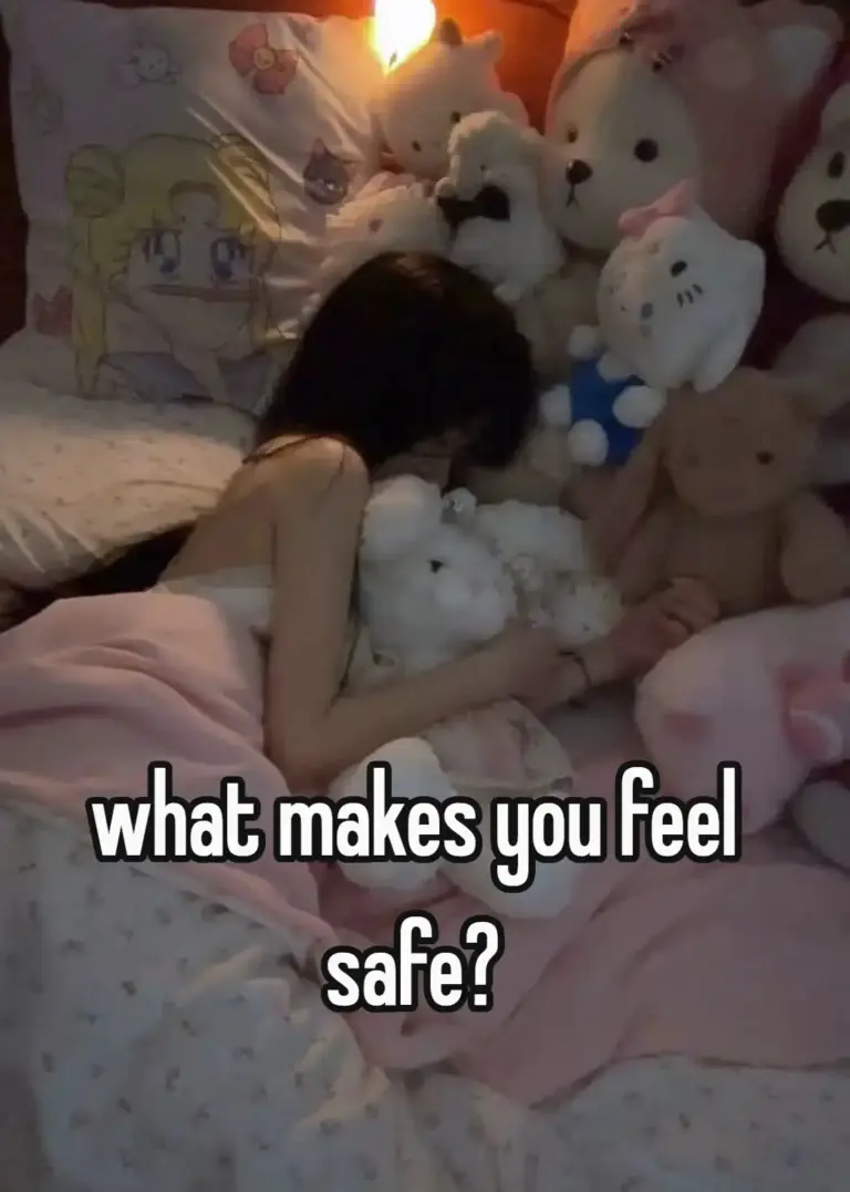 what makes you feel safe ?