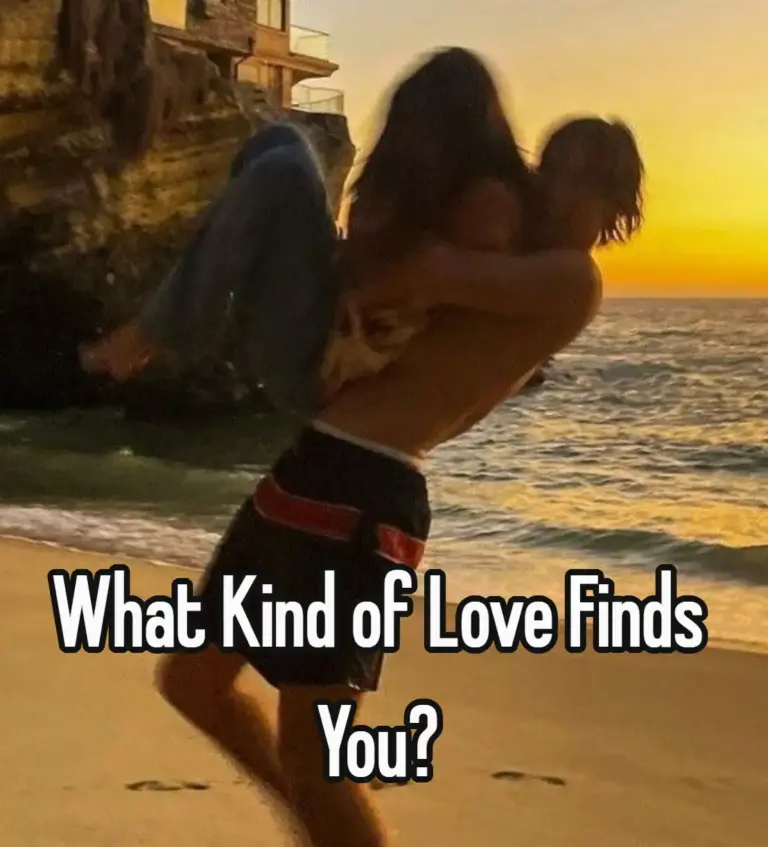 What Kind of Love Finds You?