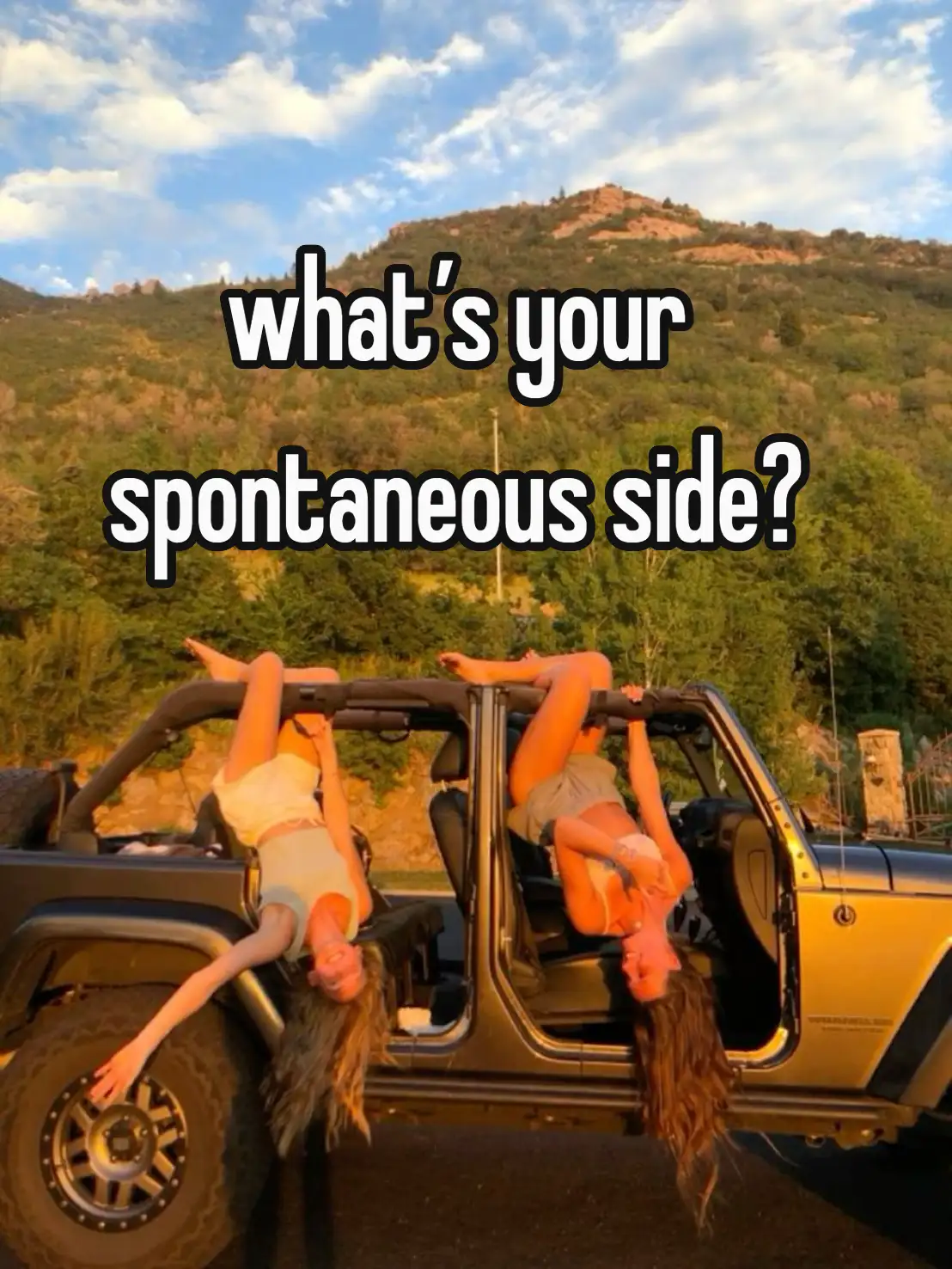 what’s your spontaneous side?